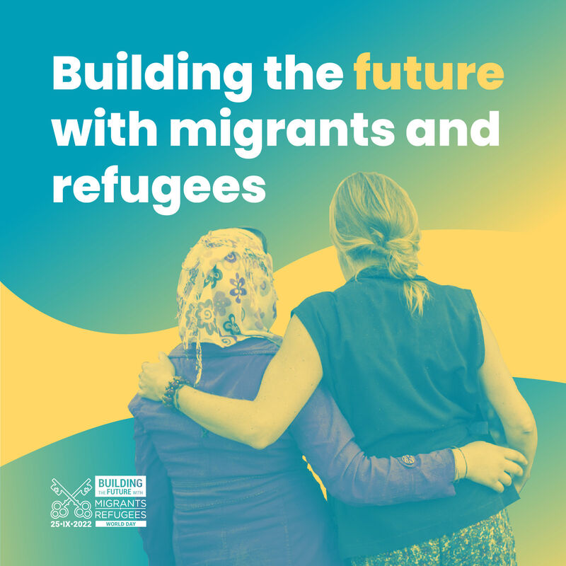 Building the Future with Migrants and Refugees 1
