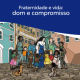 Fraternidade e Vida: Dom e Compromisso