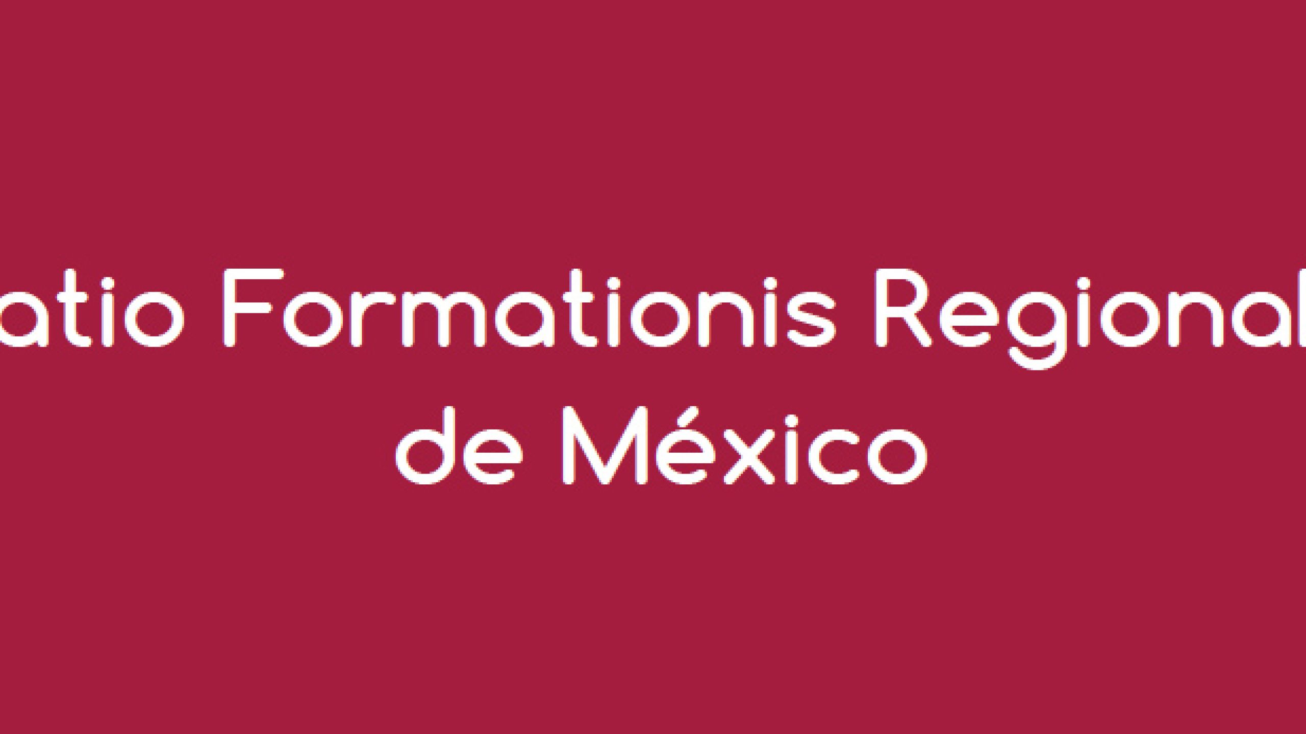 Ratio Formationis Regionalis de Mexico