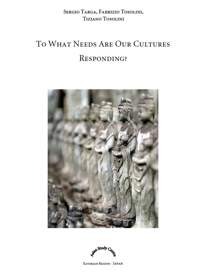 To What Needs Are Our Cultures responding? To What Needs Are Our Cultures responding?