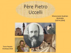 Père Pietro Uccelli Missionnaire Xavérien Vénérable (1874-1954) Père Pietro Uccelli Missionnaire Xavérien Vénérable (1874-1954)