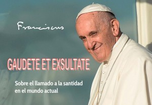 EXHORTACIÓN APOSTÓLICA “GAUDETE ET EXULTATE” EXHORTACIÓN APOSTÓLICA “GAUDETE ET EXULTATE”