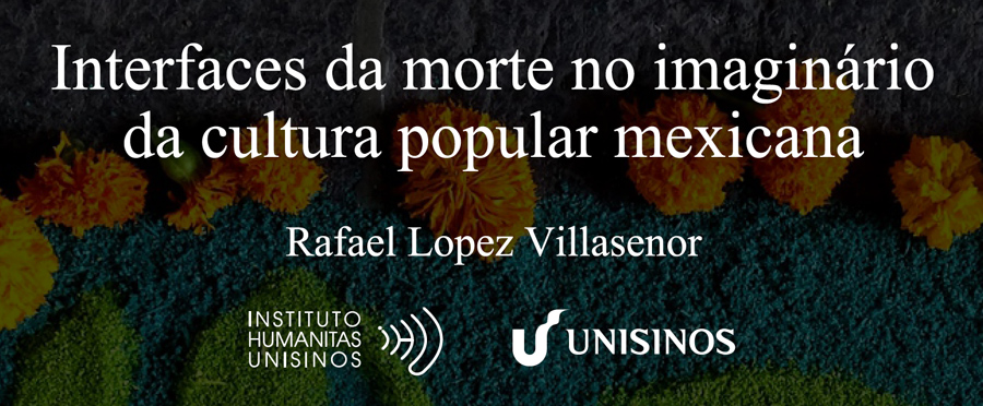 Interfaces da morte no imaginário da cultura popular mexicana