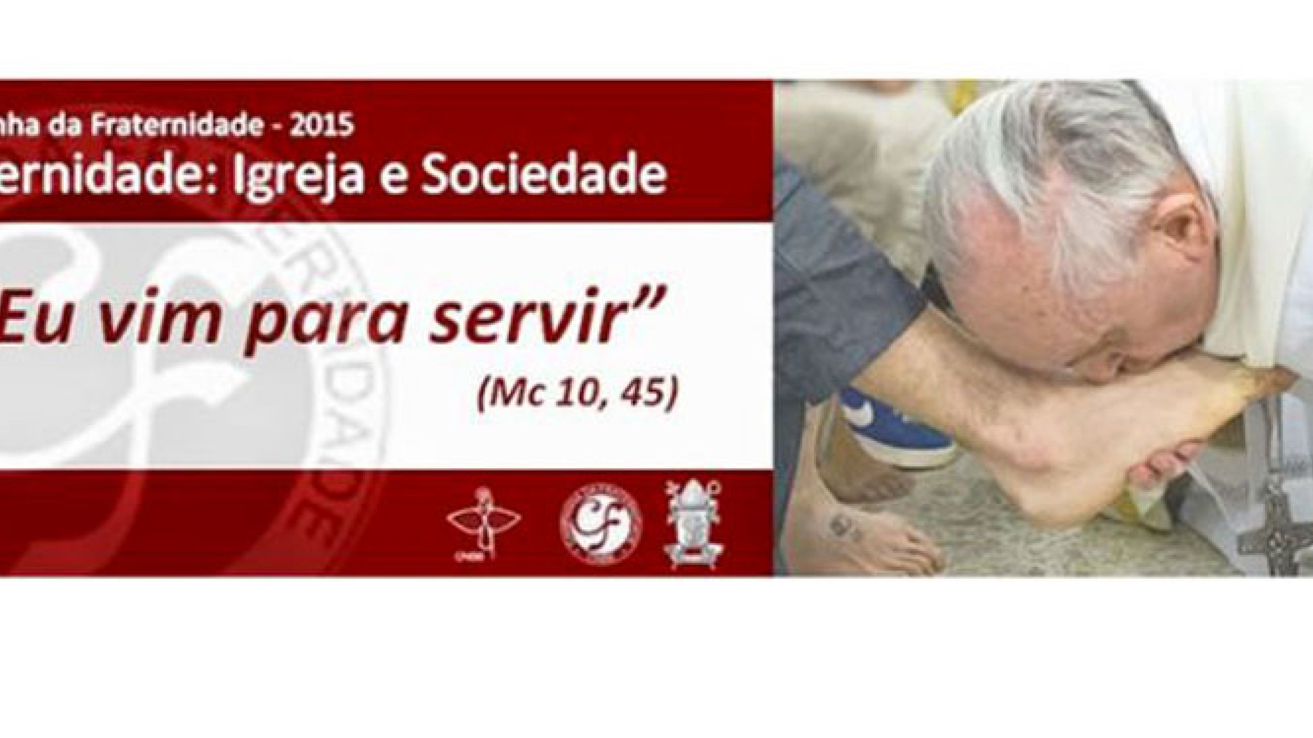 CF 2015: Igreja e Sociedade "Eu vim para servir"