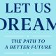 Let Us Dream. The Path to a Better Future