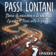 PODCAST - Passi Lontani - Passi sotto la pioggia